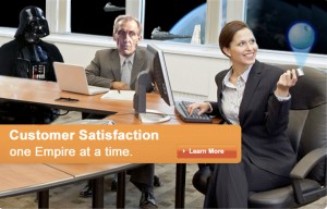 Customer Satisfaction, one empire at a time, featuring Star Wars Lord Darth Vader and Death Star hologram Customer Satisfaction, one empire at a time, featuring Star Wars Lord Darth Vader and Death Star hologram
