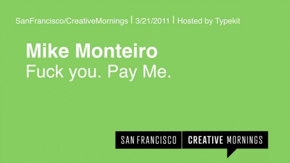Mike Monteiro F you Pay me talk