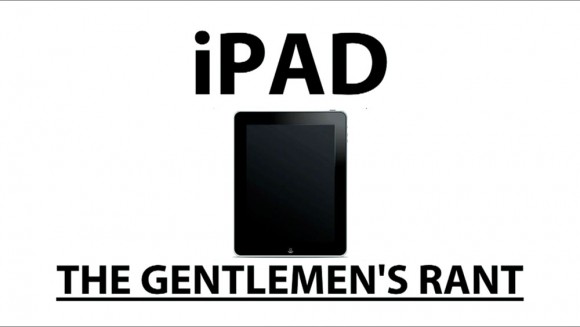 iPad 3 gentlemens rant satire